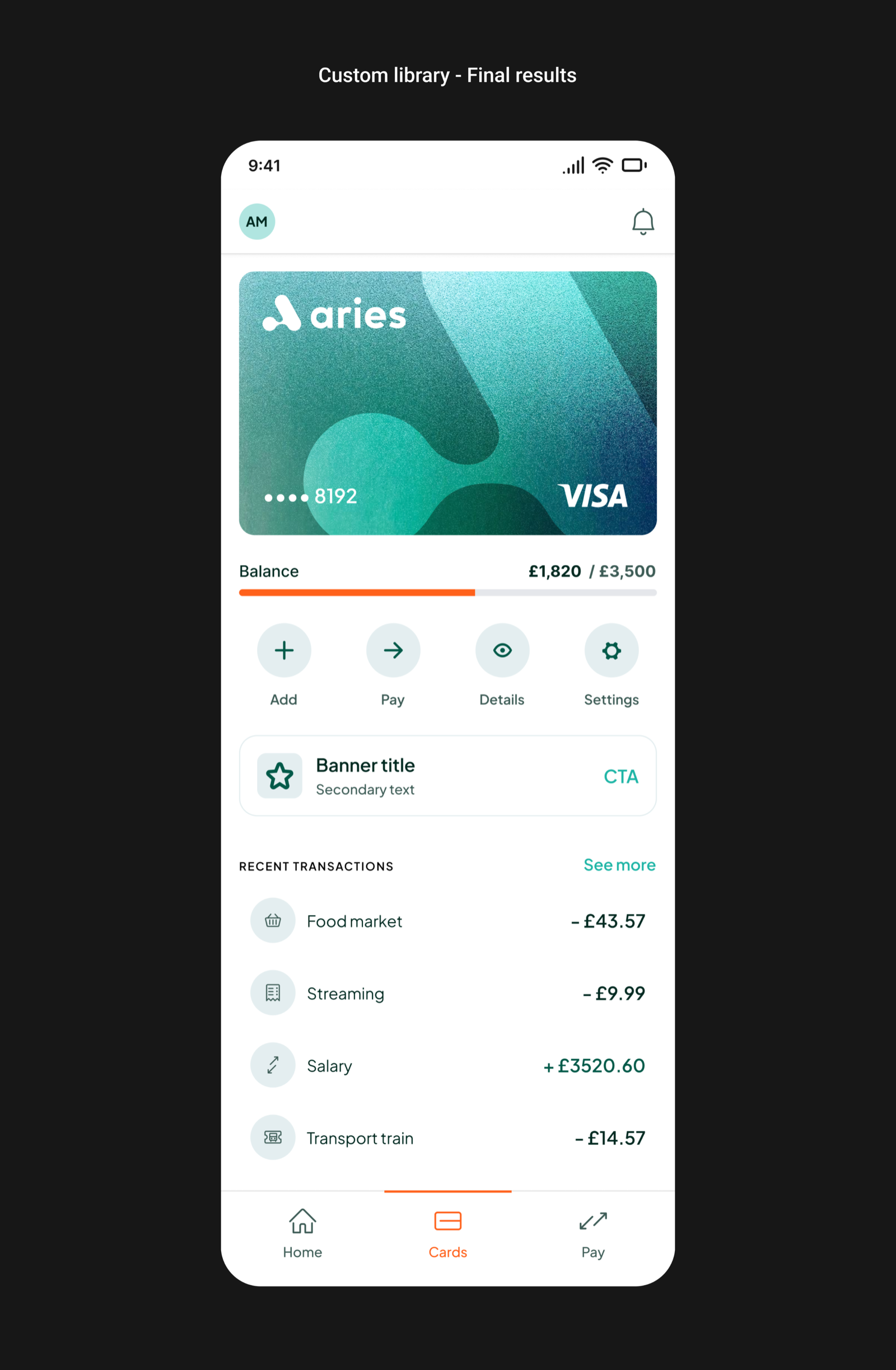 Custom library final result: Aries app home screen with card, balance and recent transactions
